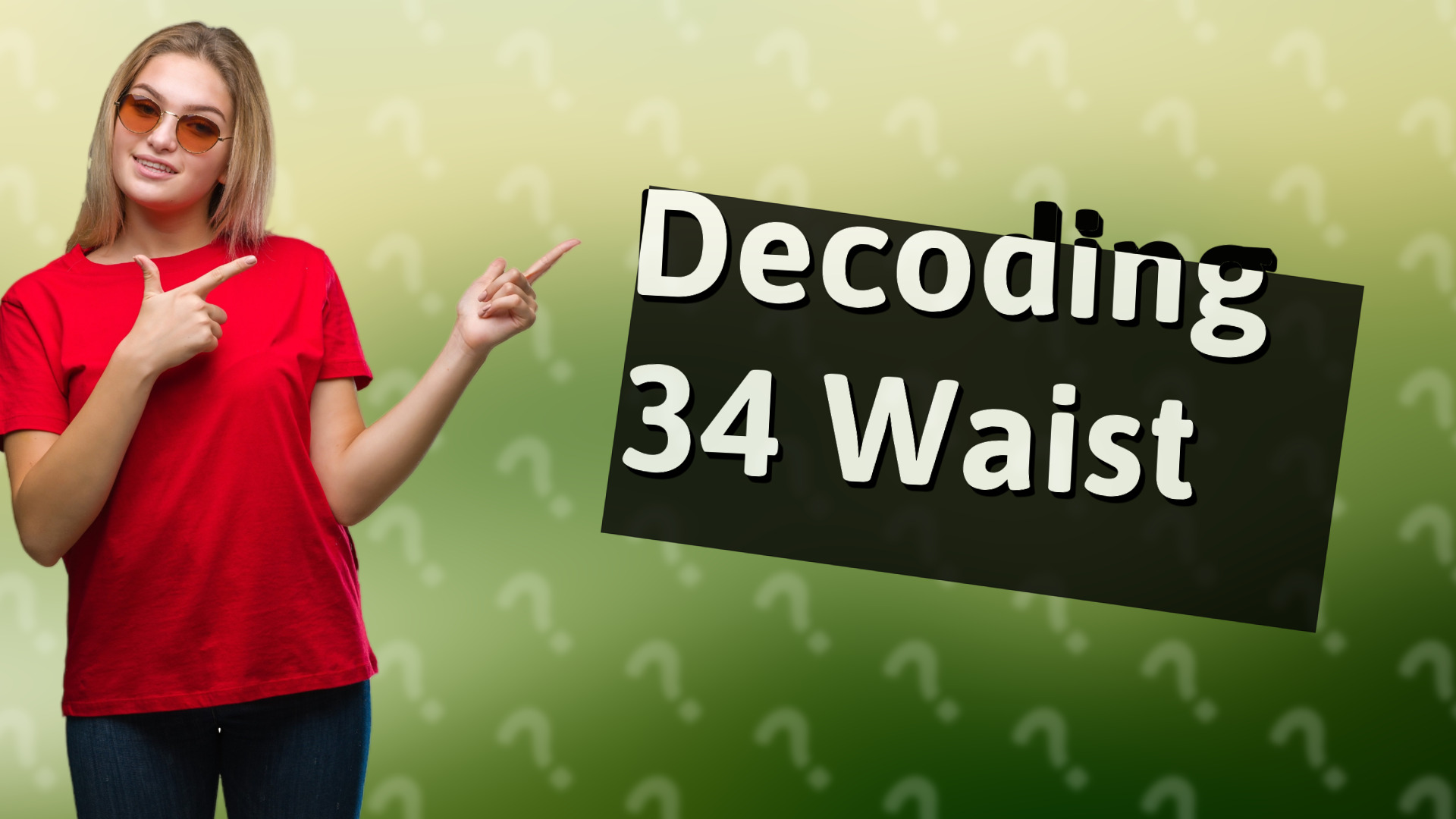 Decoding 34 Waist