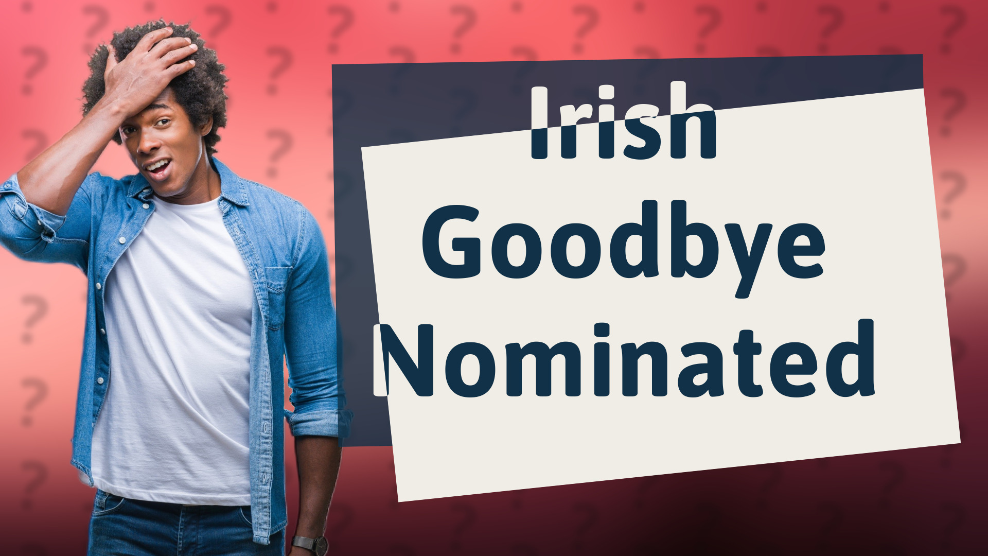 Irish Goodbye Nominated