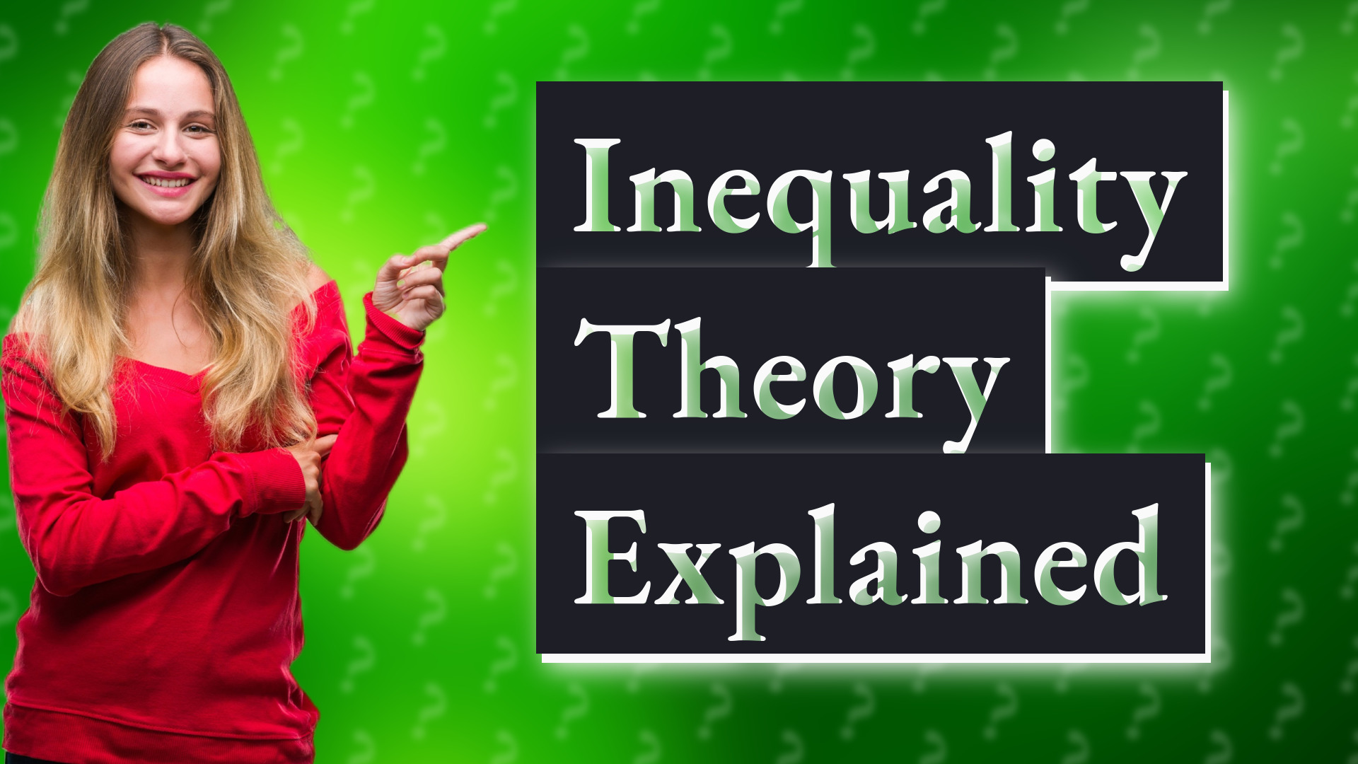 Inequality Theory Explained