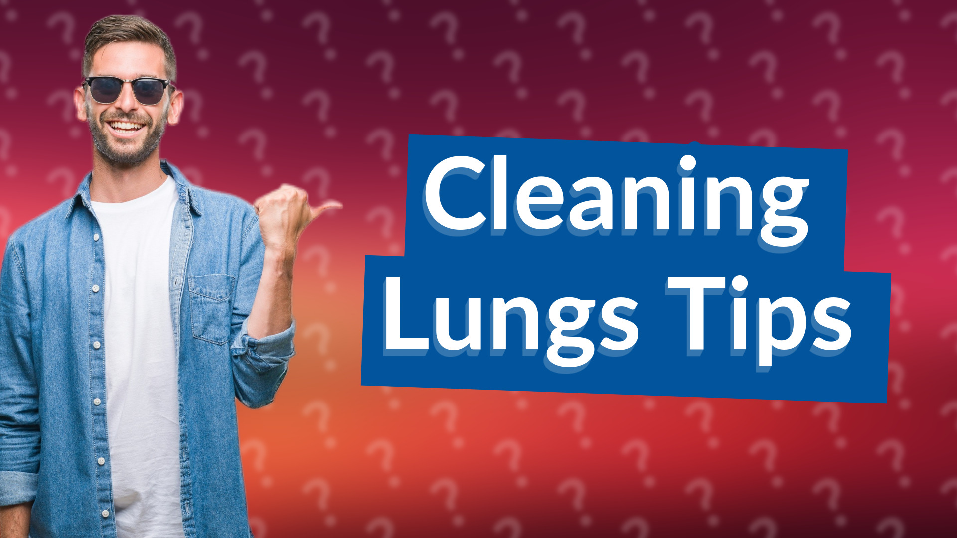Cleaning Lungs Tips