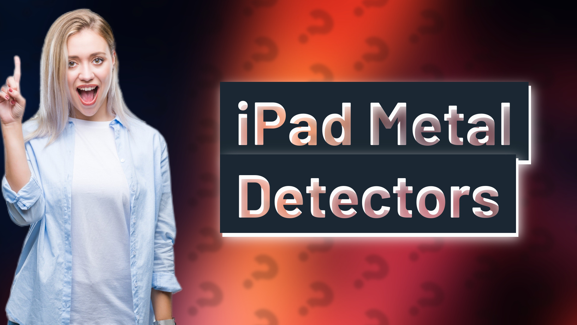 iPad Metal Detectors