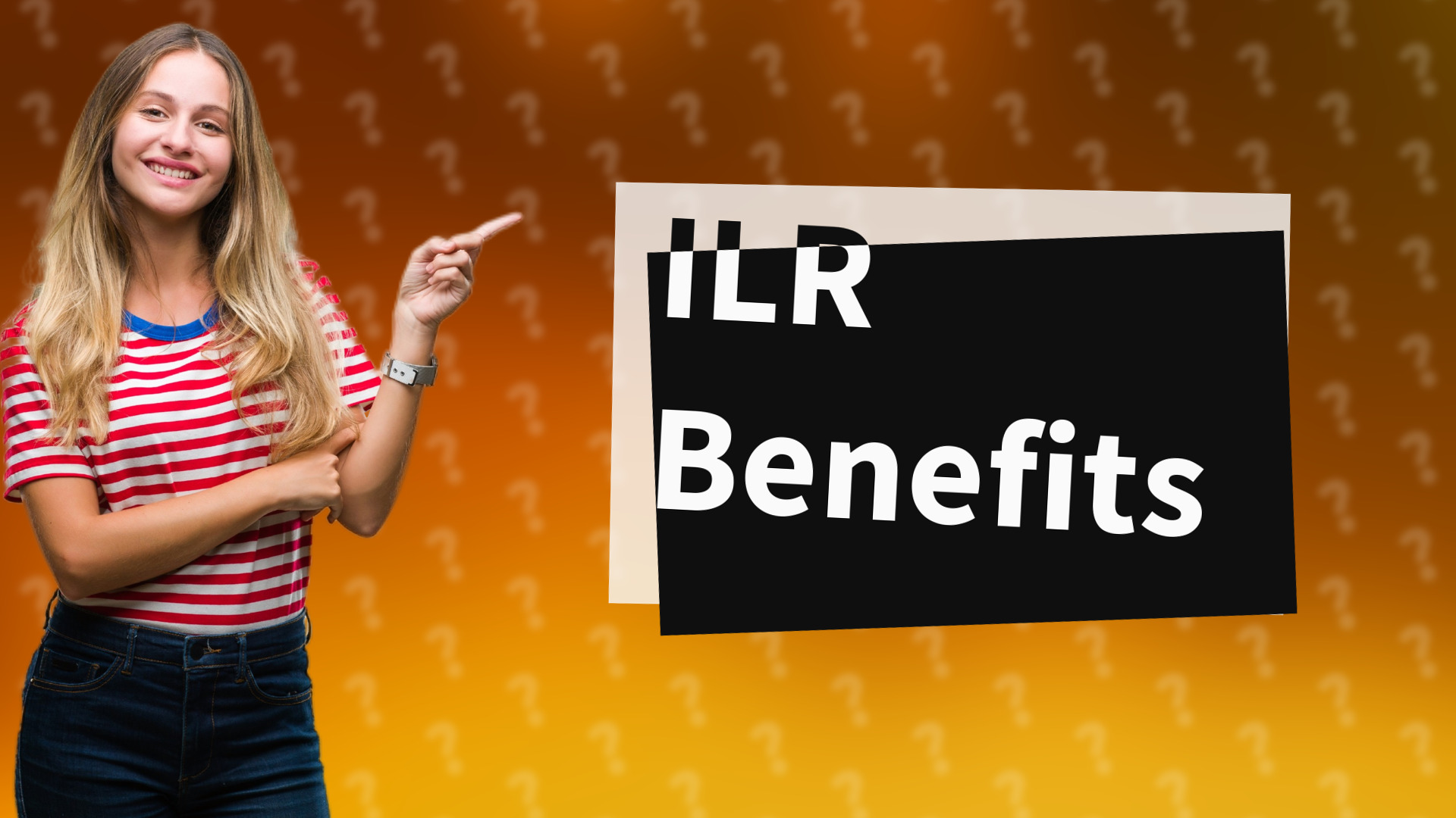 ILR Benefits