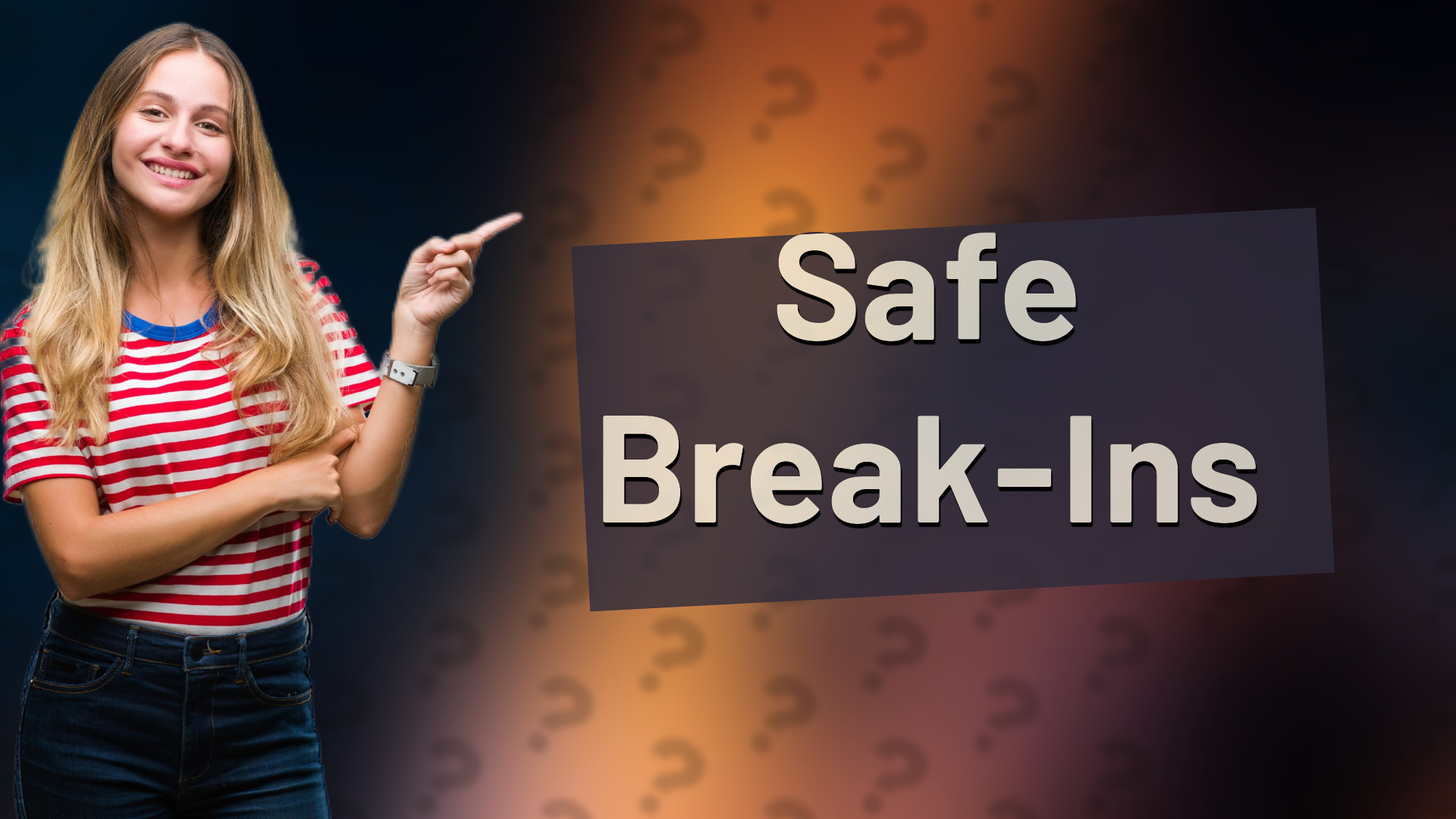 Safe Break-Ins