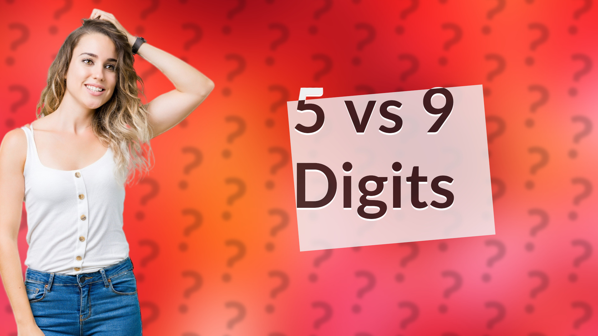 5 vs 9 Digits