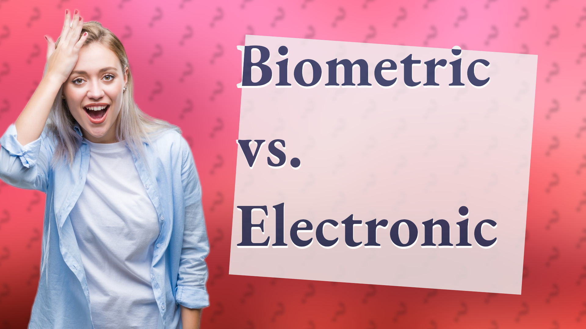 Biometric vs. Electronic