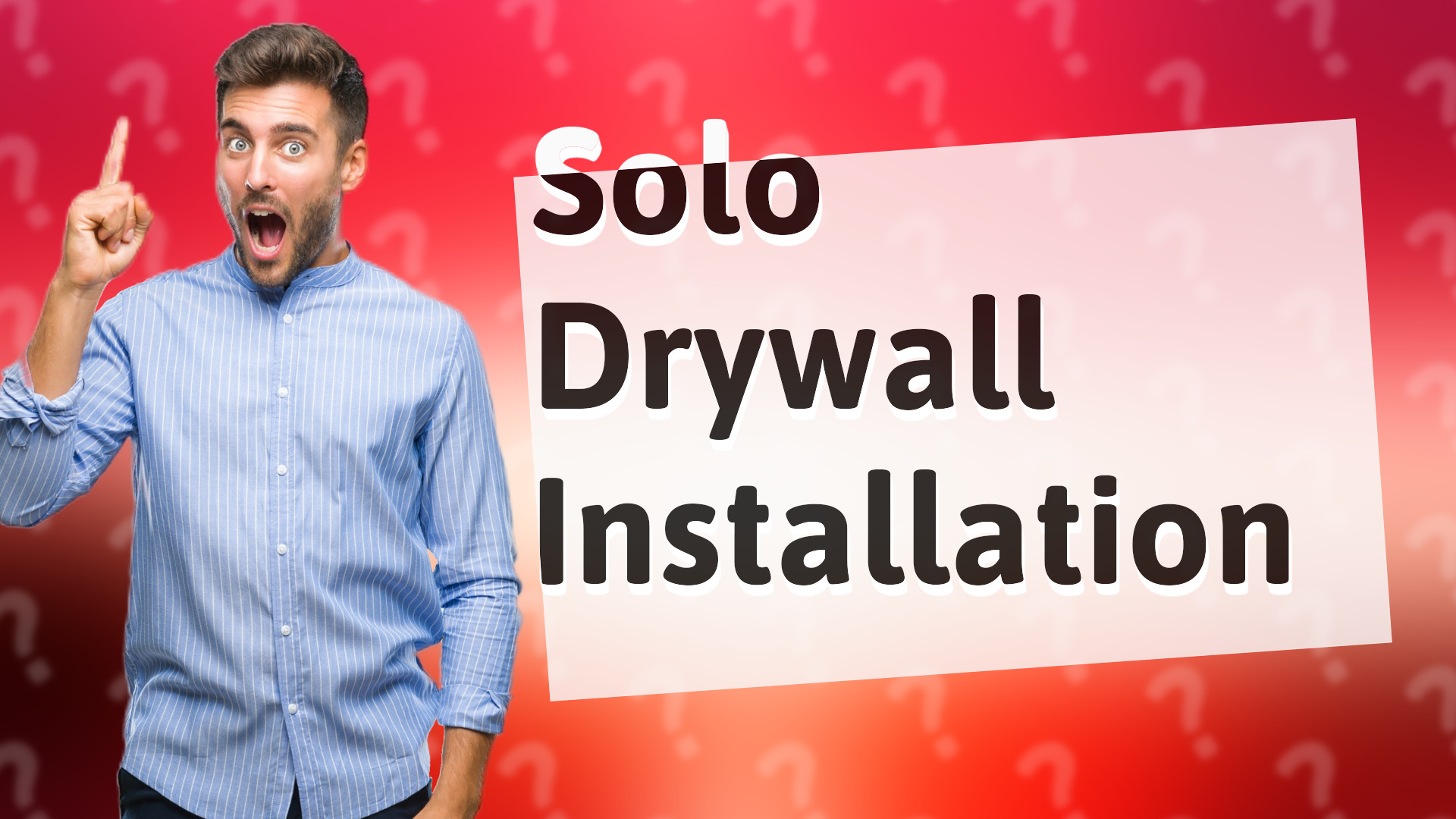 Solo Drywall Installation