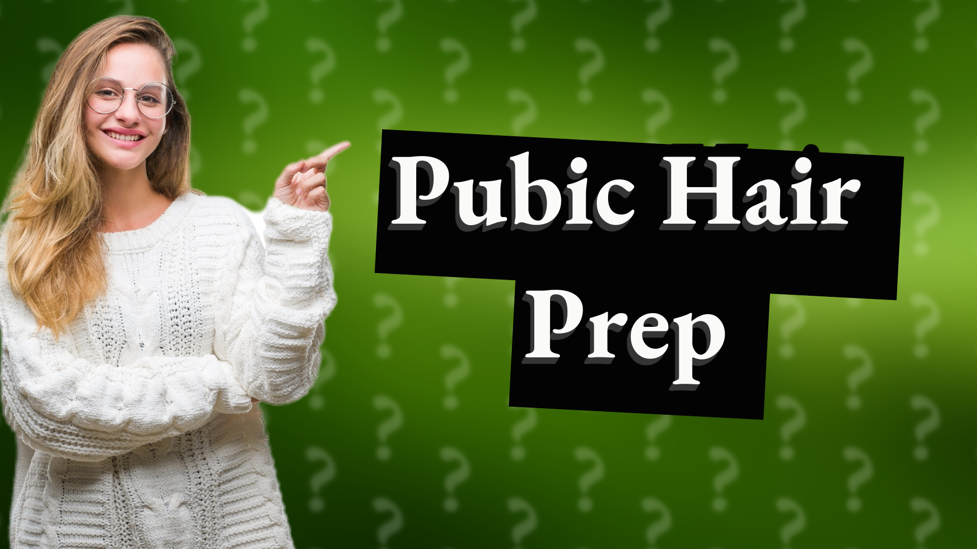 Pubic Hair Prep