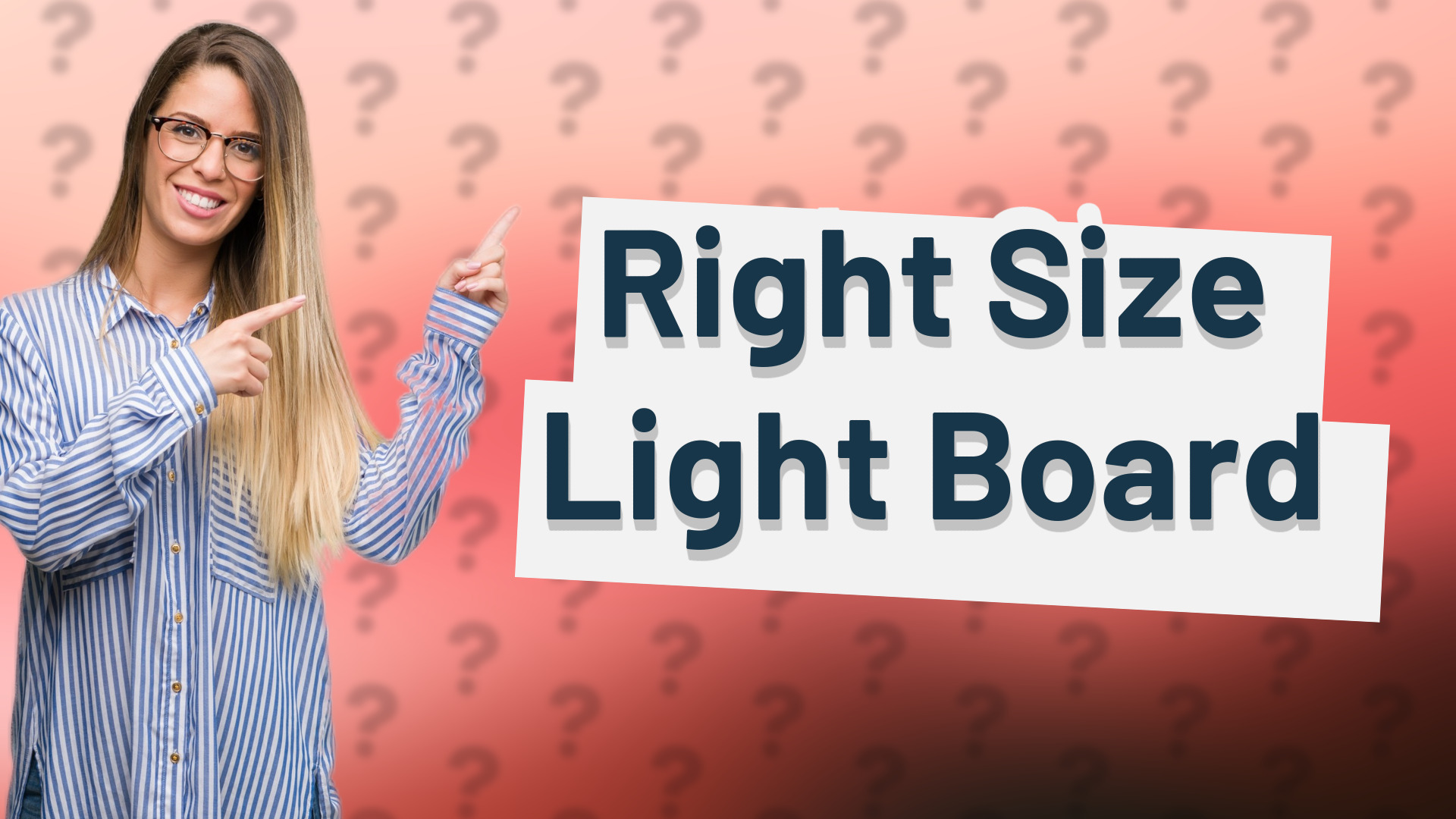 Right Size Light Board