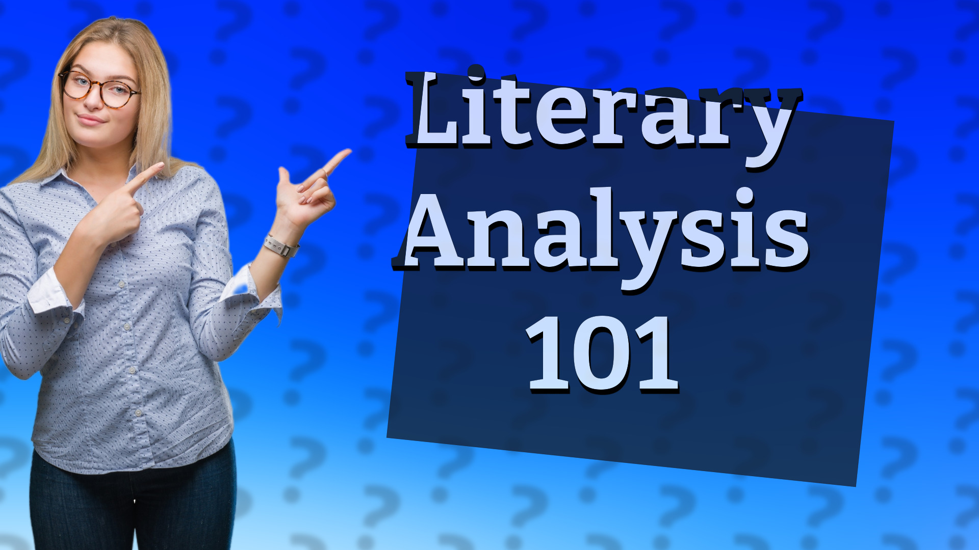 Literary Analysis 101