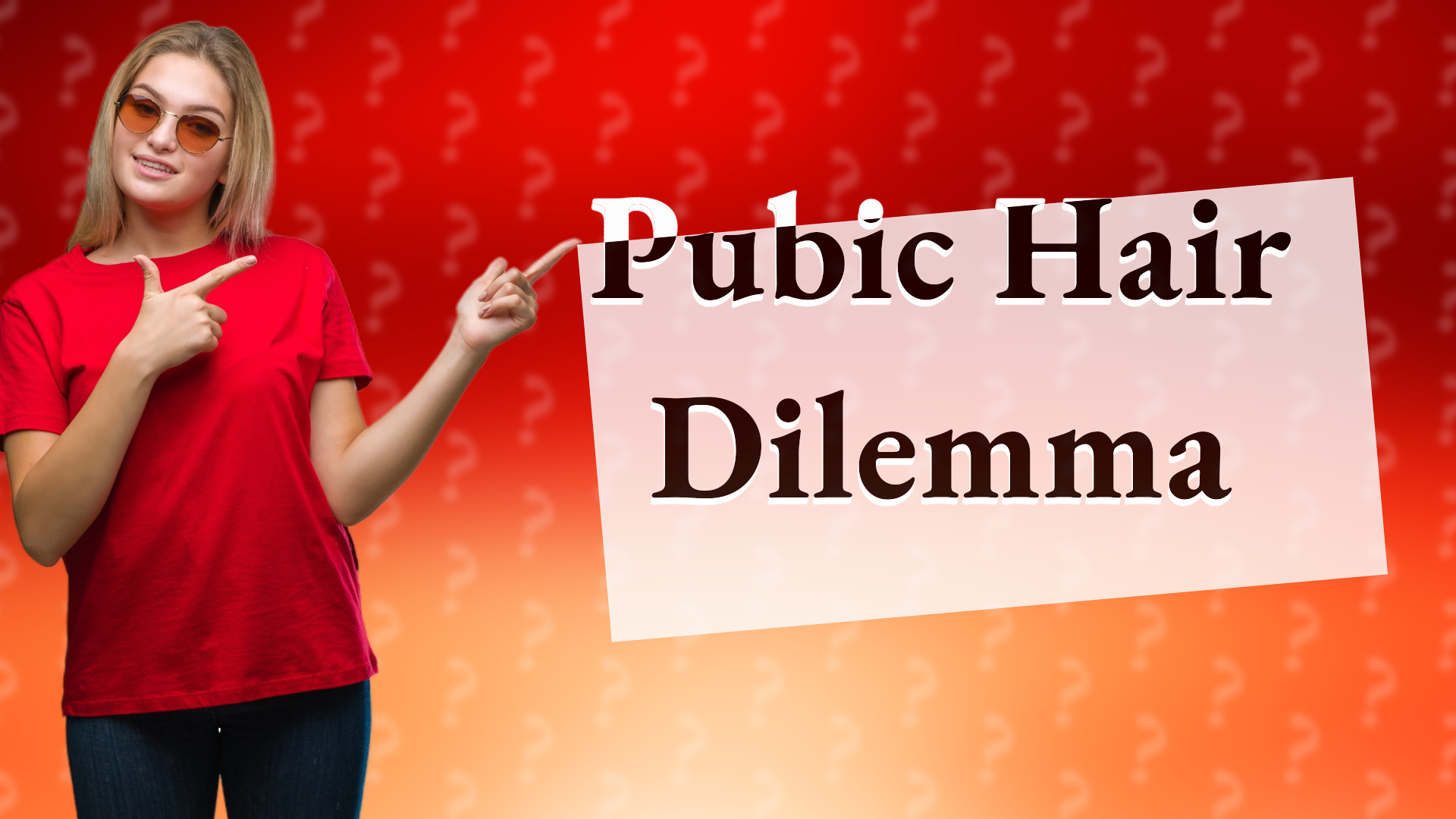 Pubic Hair Dilemma