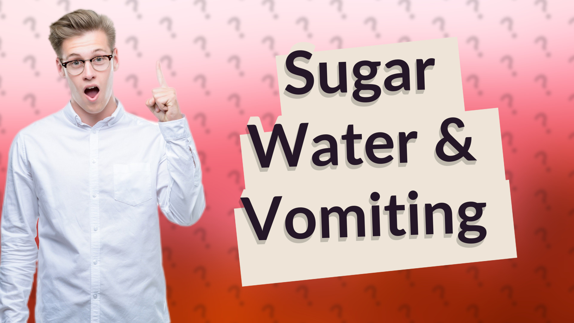 Sugar Water & Vomiting