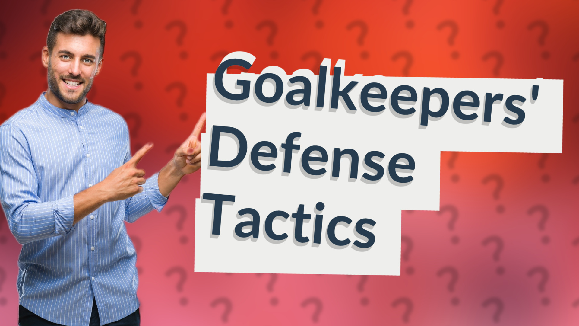 Goalkeepers' Defense Tactics