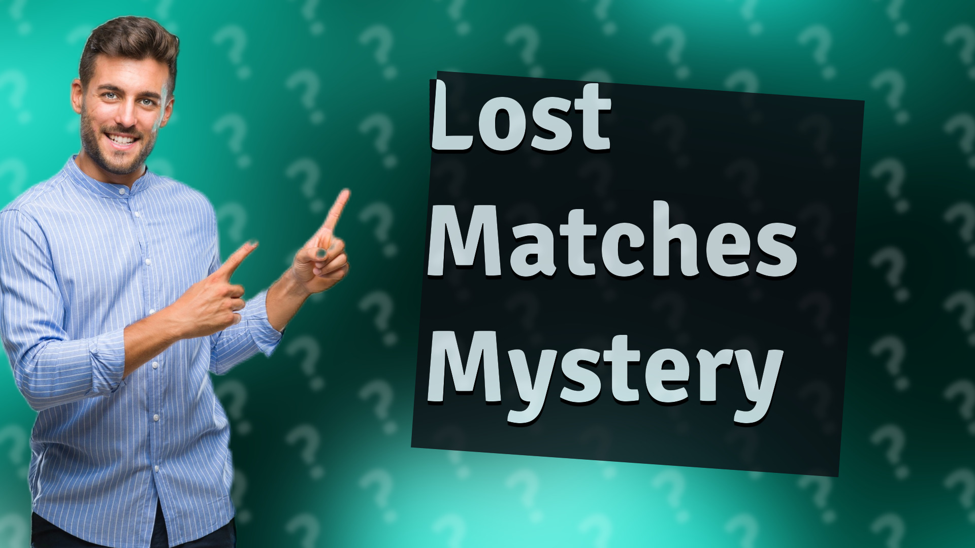 Lost Matches Mystery