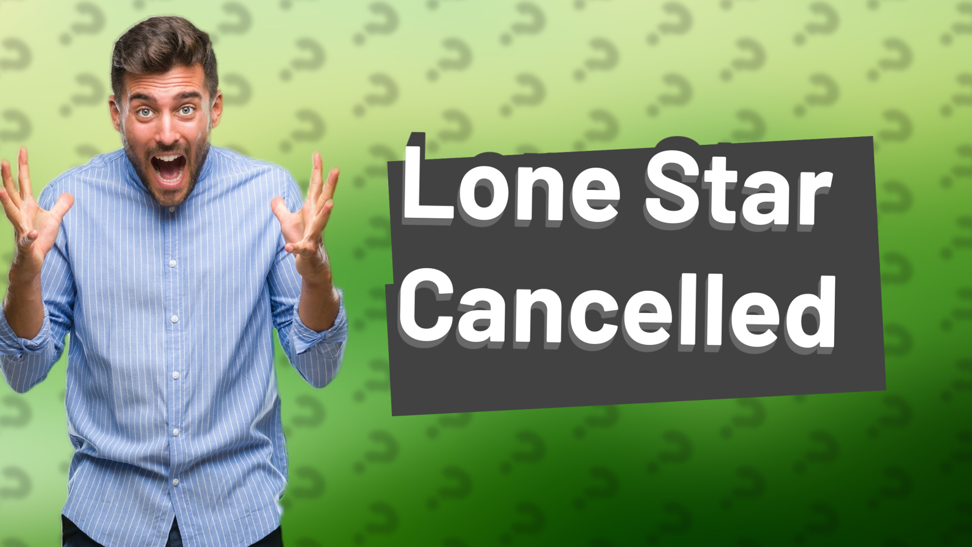 Lone Star Cancelled