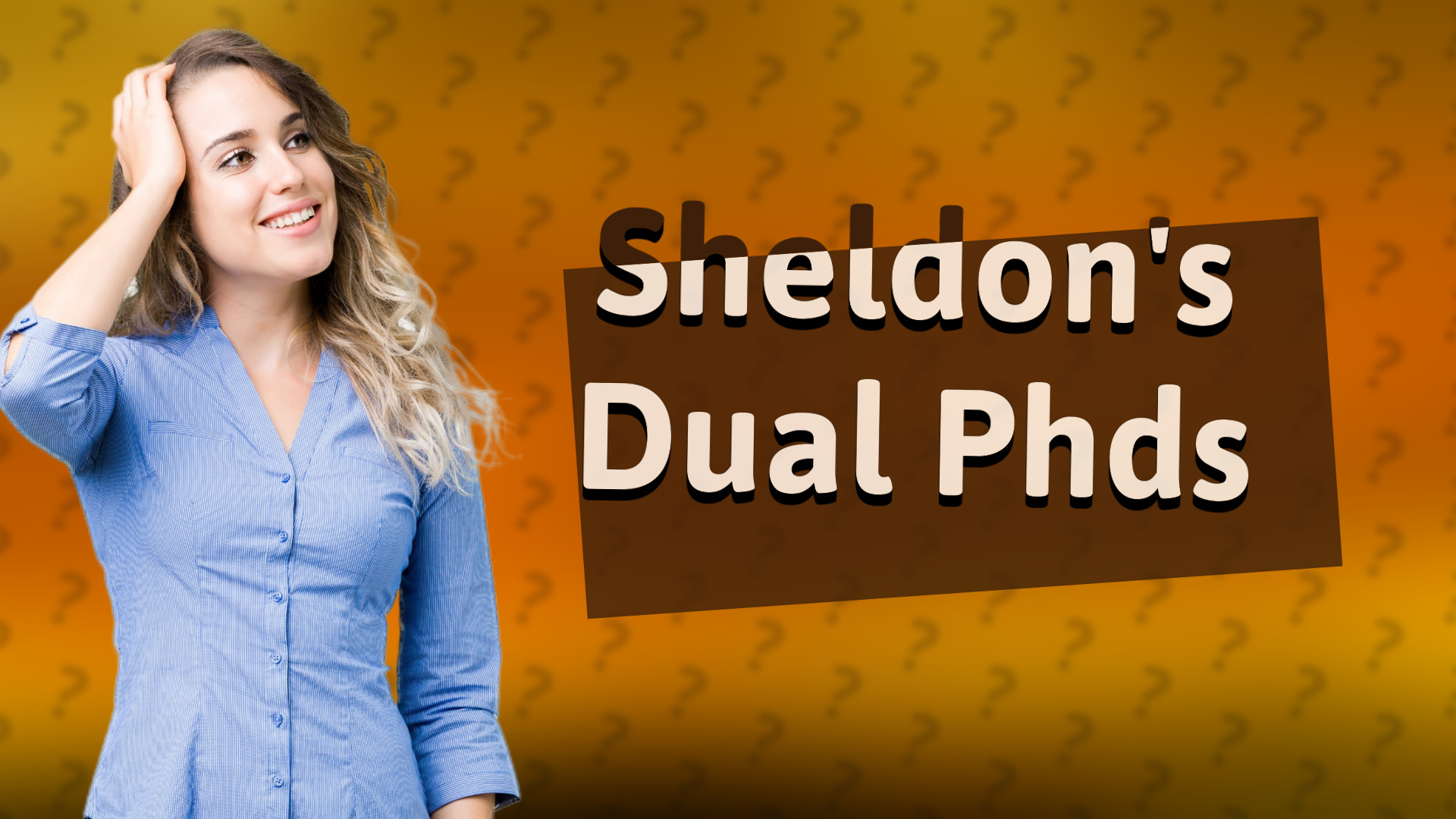 Sheldon's Dual Phds
