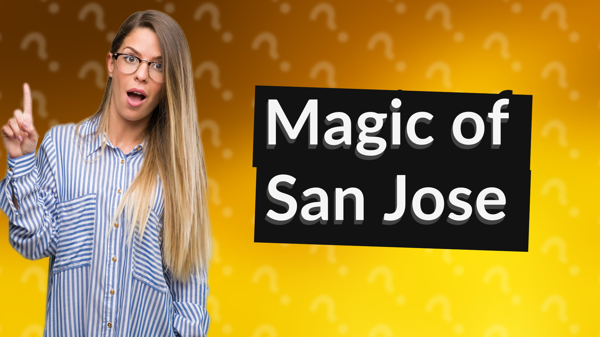 Magic of San Jose