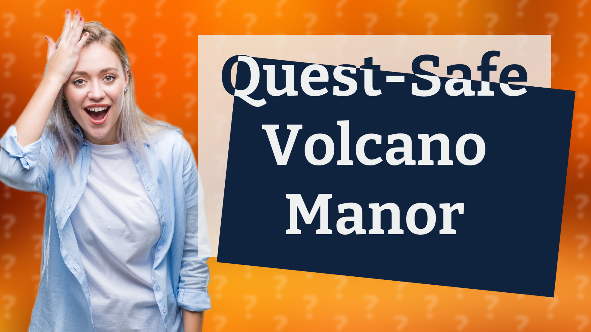 Quest-Safe Volcano Manor