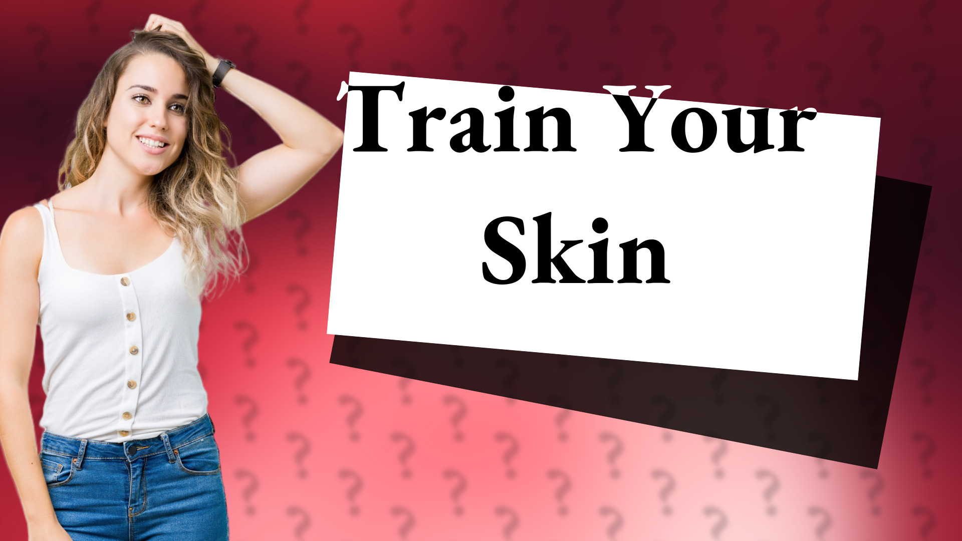 Train Your Skin