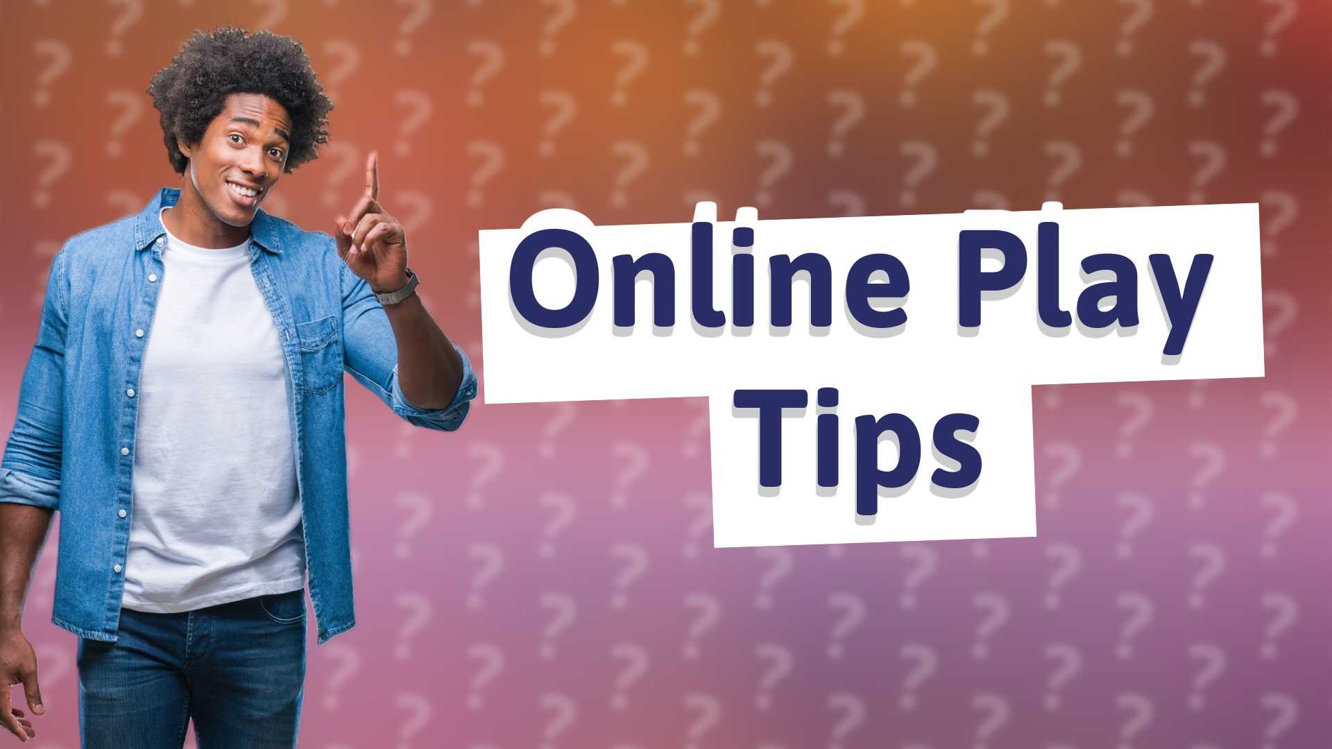 Online Play Tips