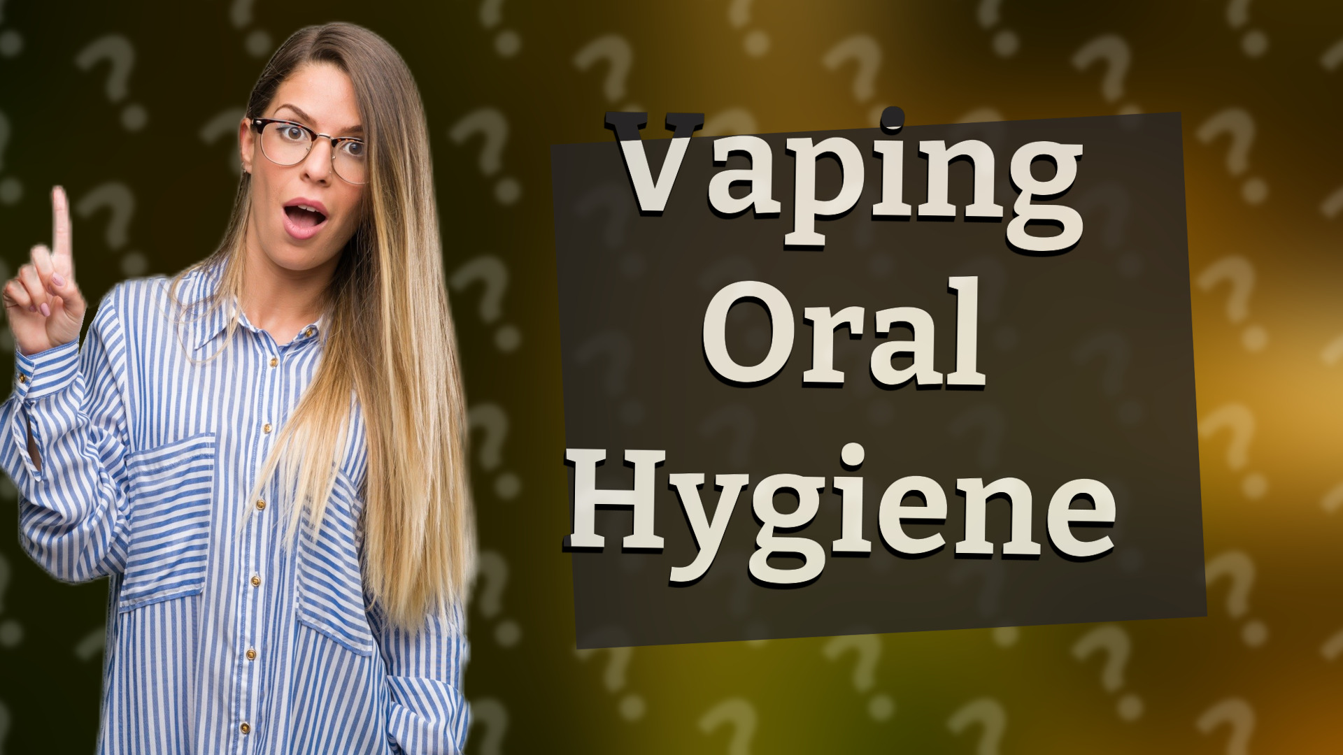 Vaping Oral Hygiene