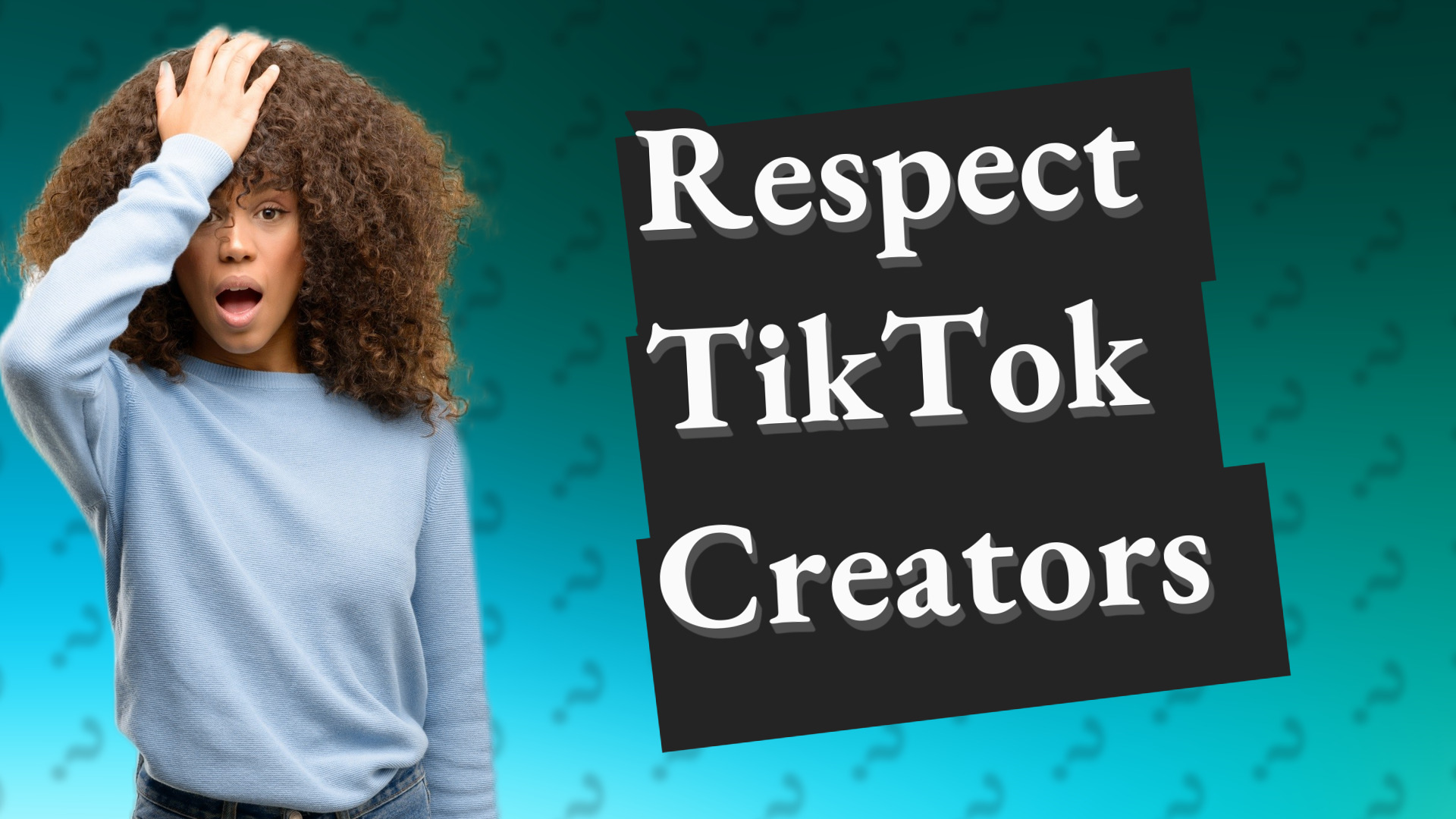 Respect TikTok Creators