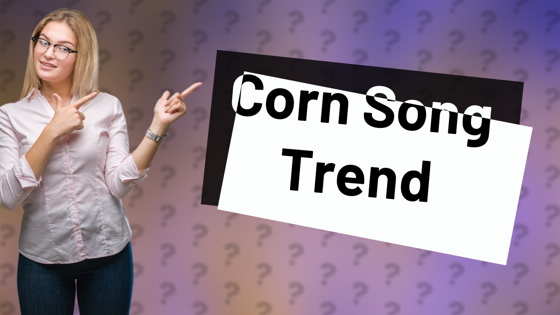 Corn Song Trend