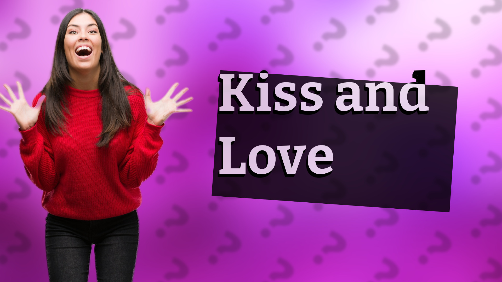 Kiss and Love