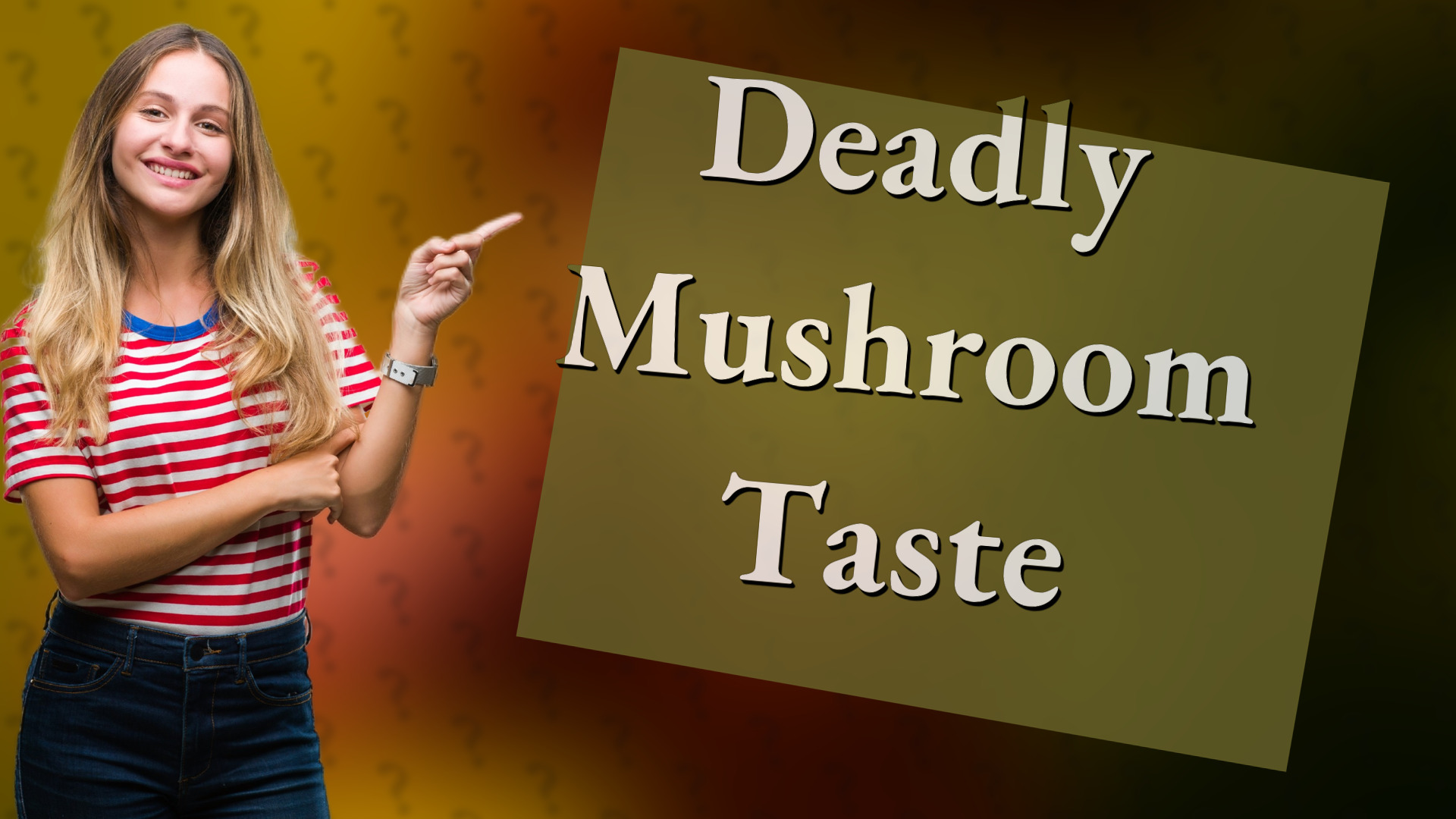 Deadly Mushroom Taste