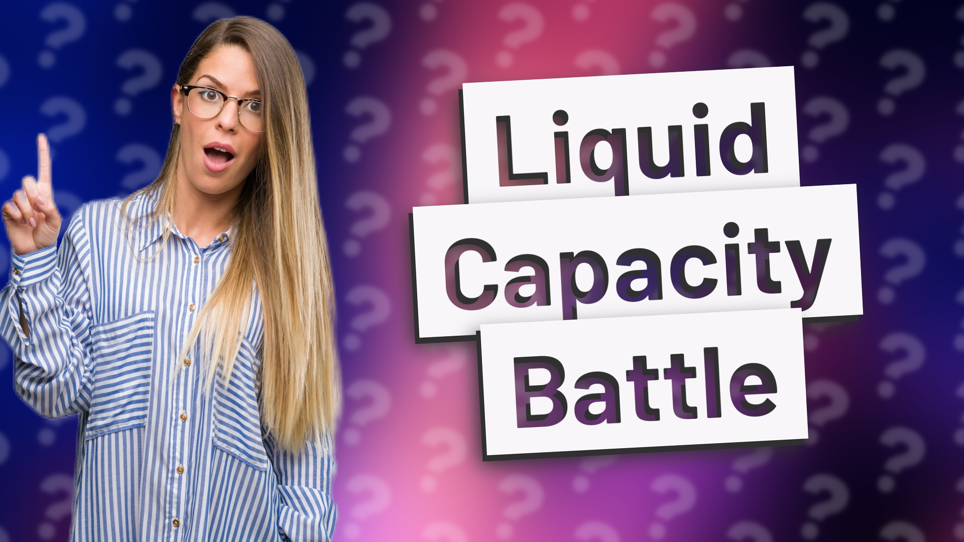 Liquid Capacity Battle