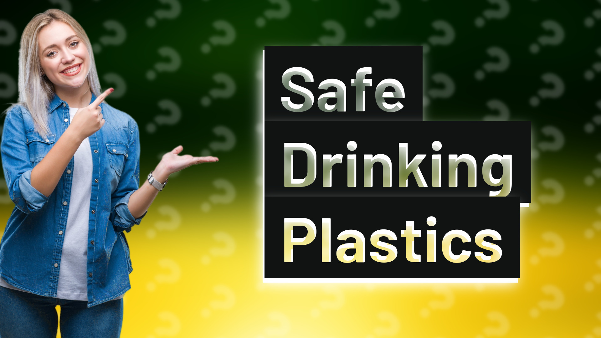 Safe Drinking Plastics