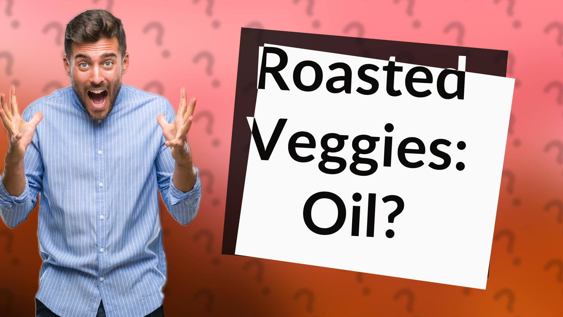 Roasted Veggies: Oil?