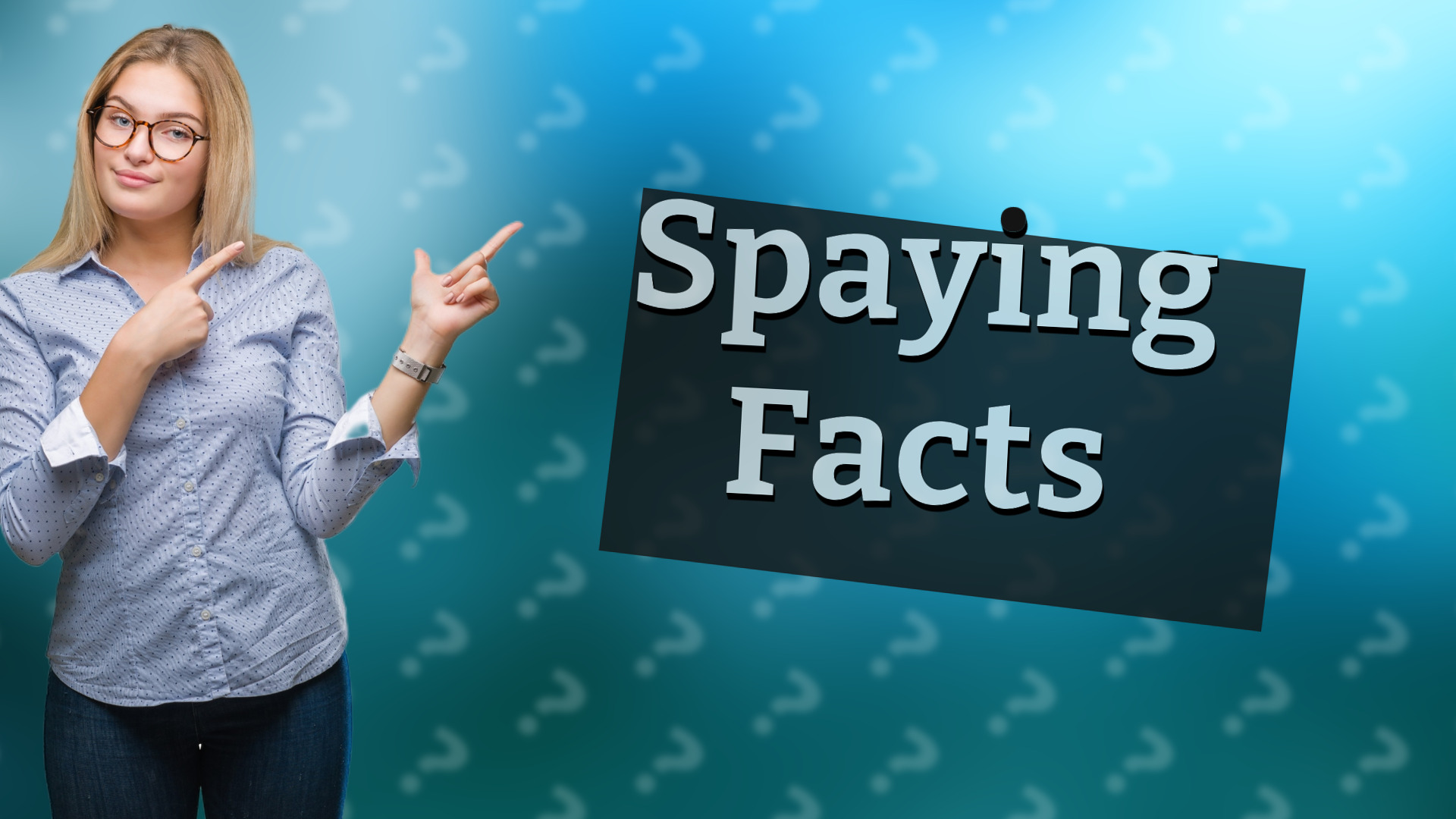 Spaying Facts