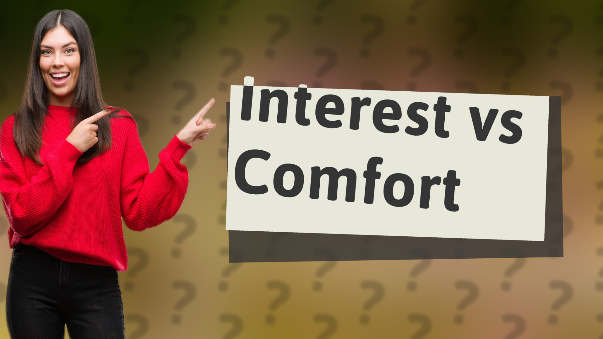 Interest vs Comfort