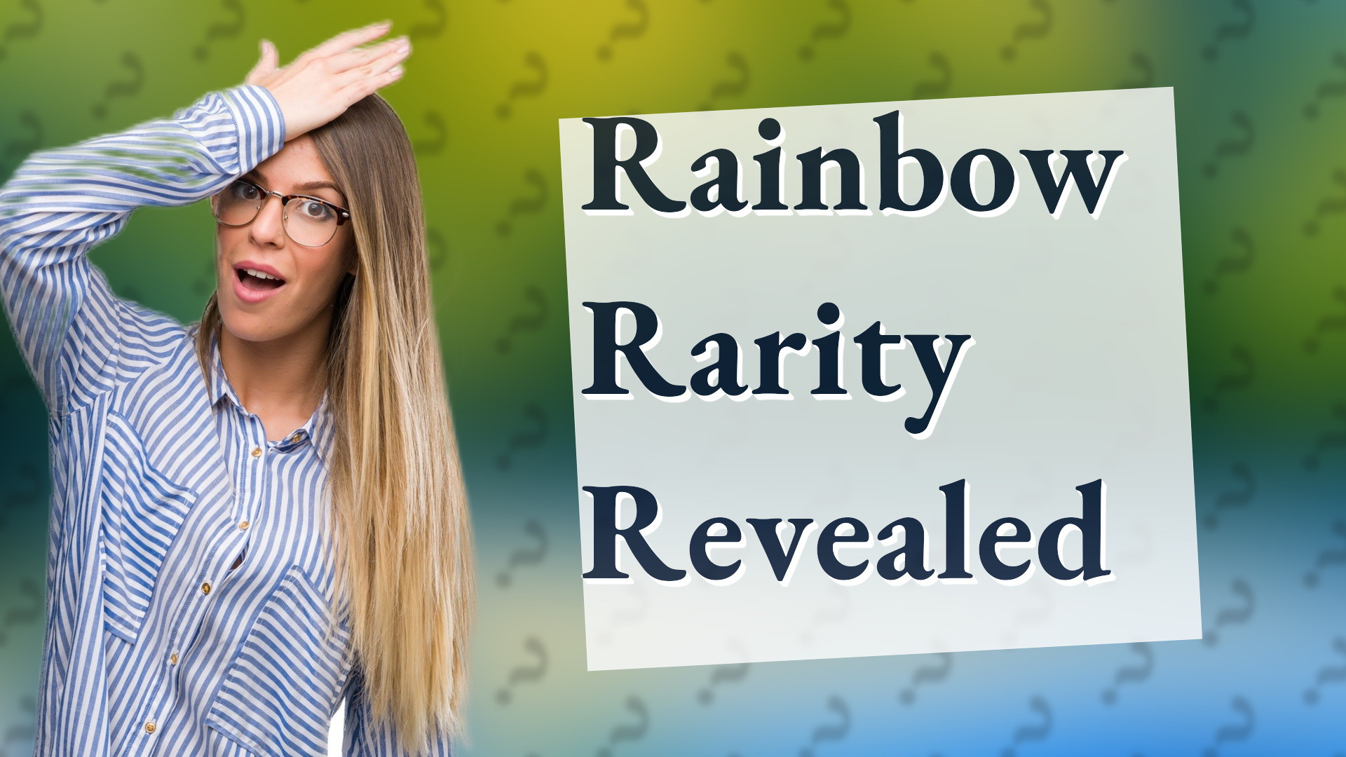 Rainbow Rarity Revealed