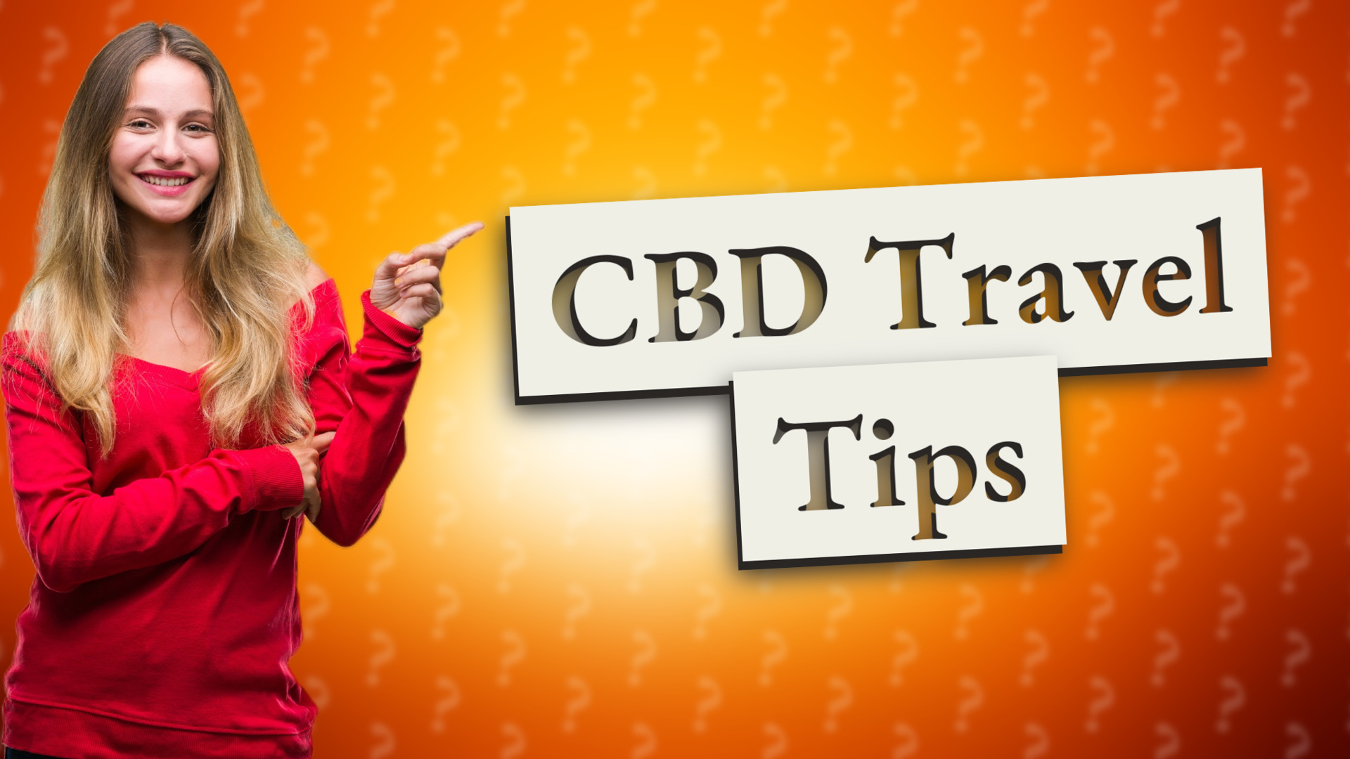 CBD Travel Tips