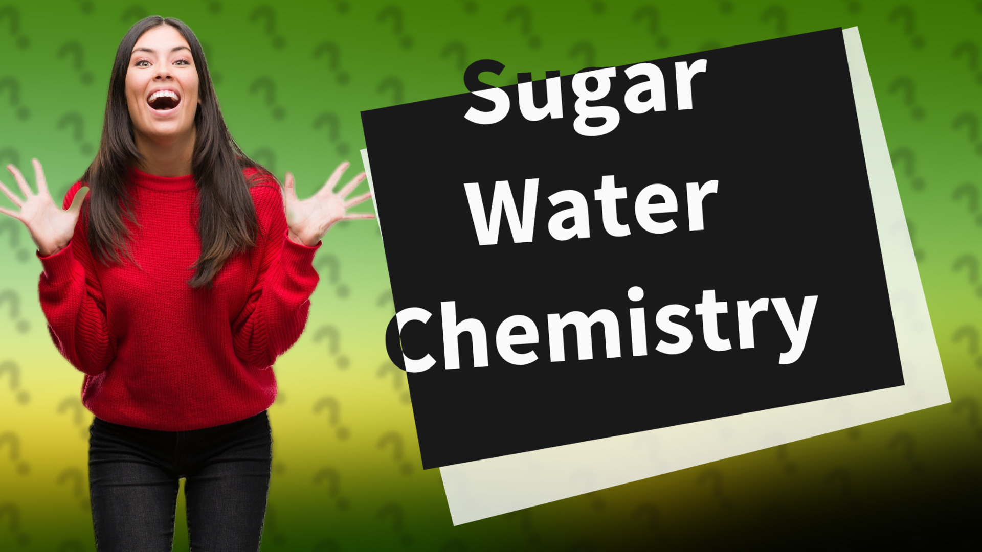 Sugar Water Chemistry