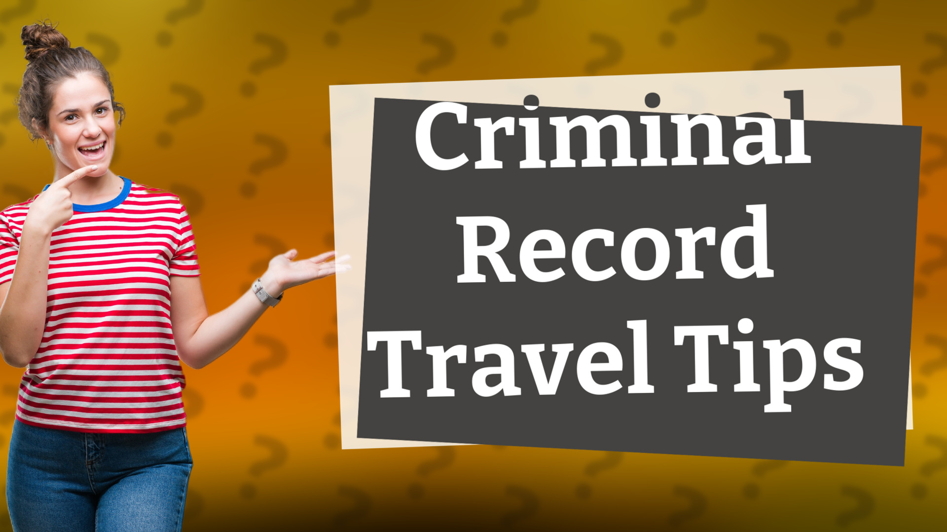 Criminal Record Travel Tips
