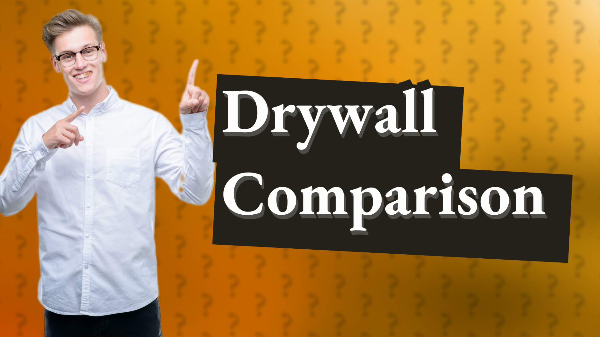 Drywall Comparison