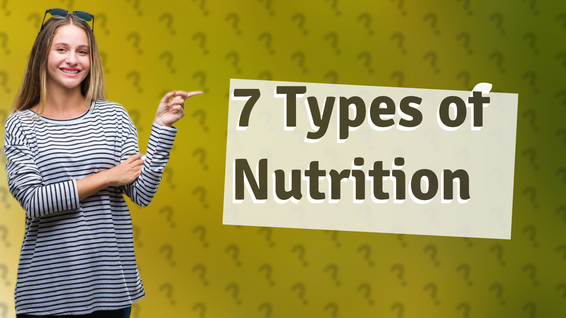 7 Types of Nutrition
