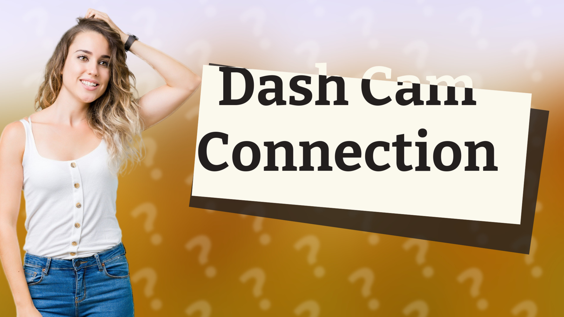 Dash Cam Connection