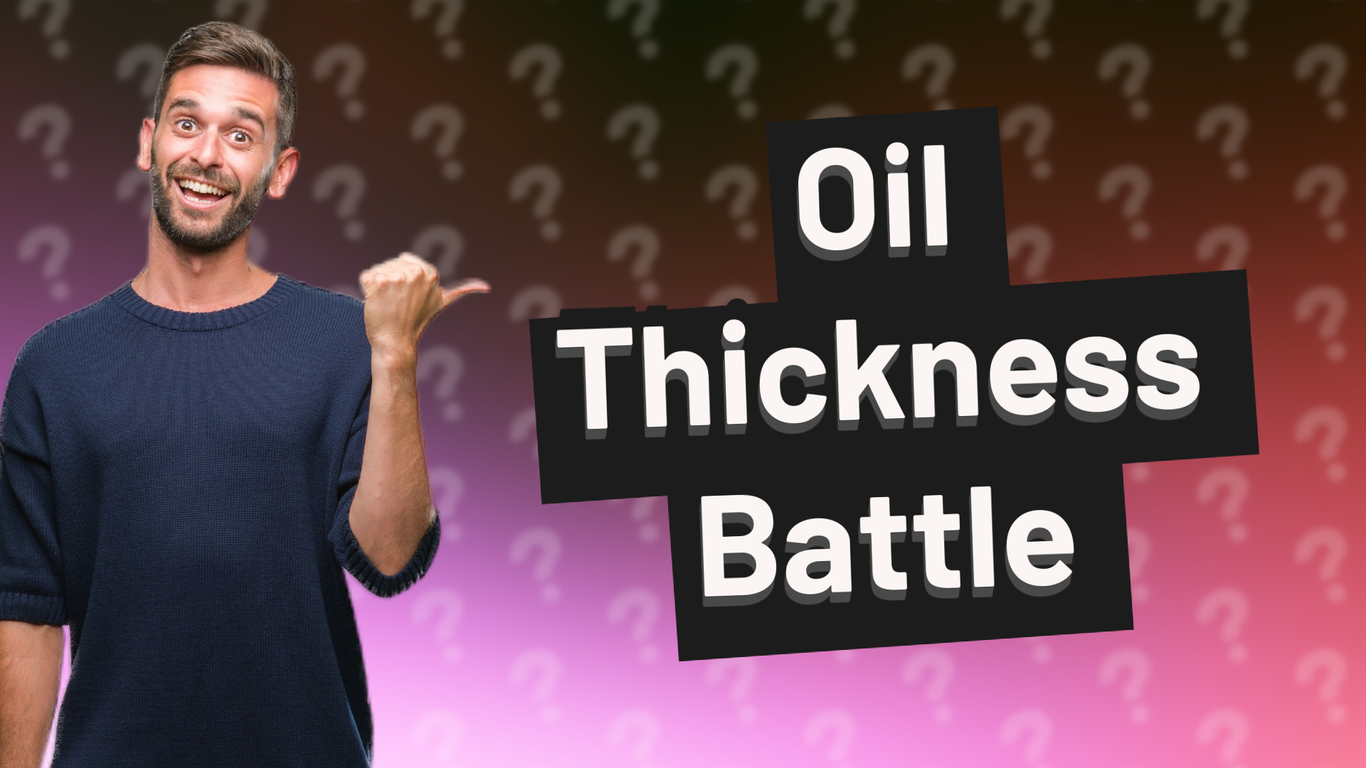 Oil Thickness Battle