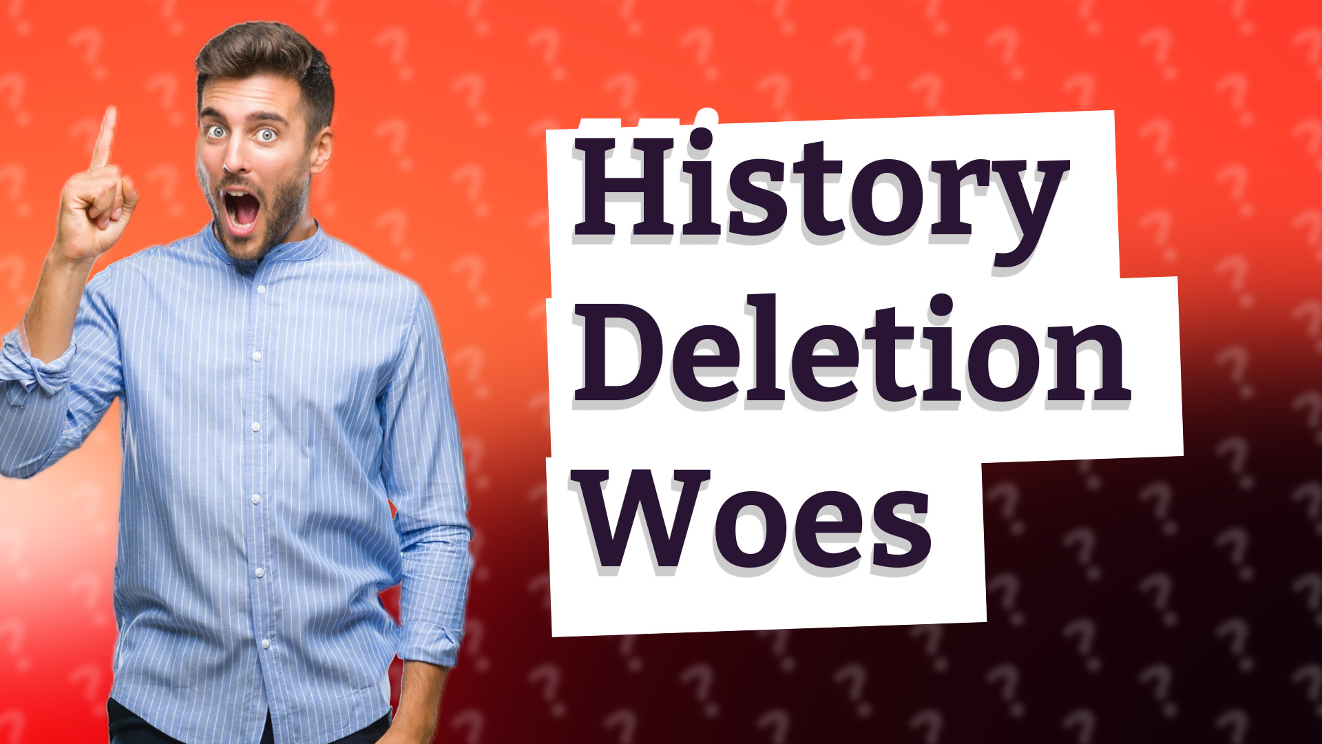 History Deletion Woes