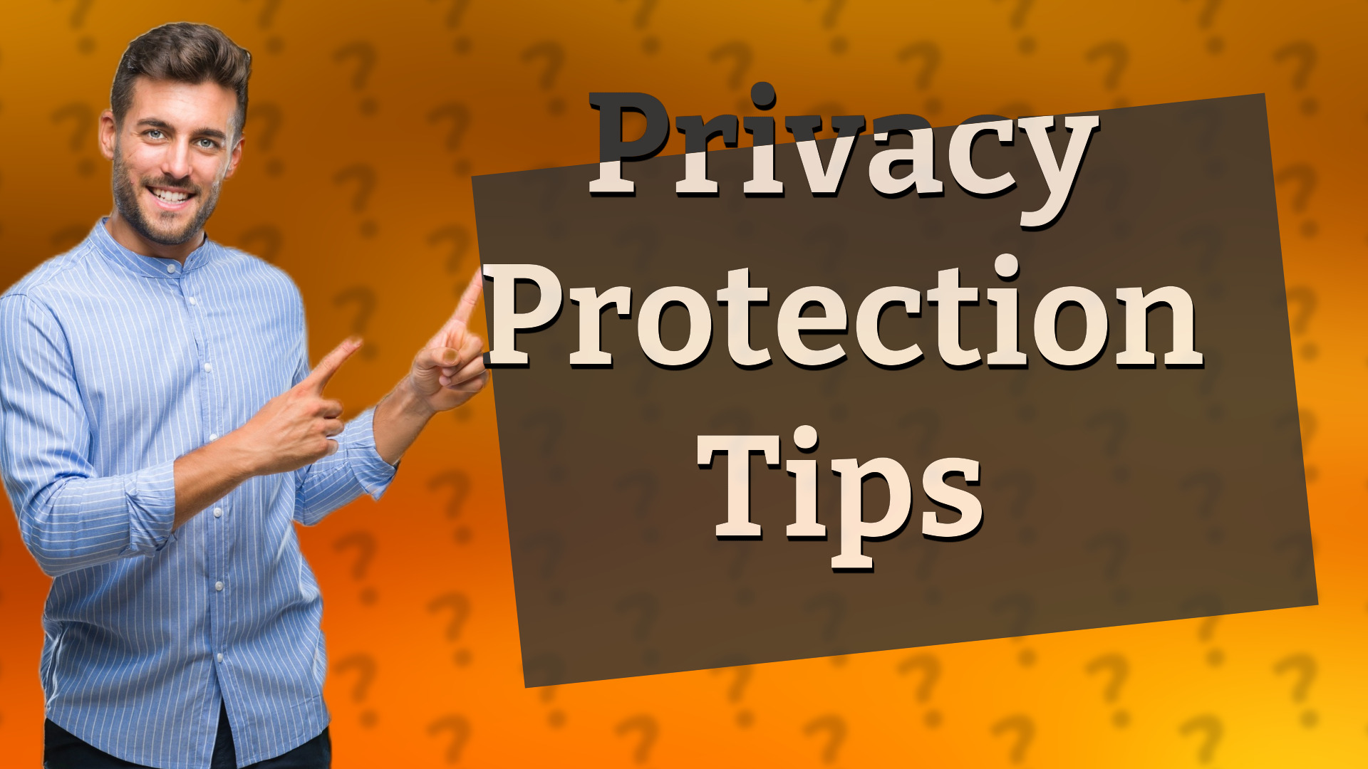 Privacy Protection Tips