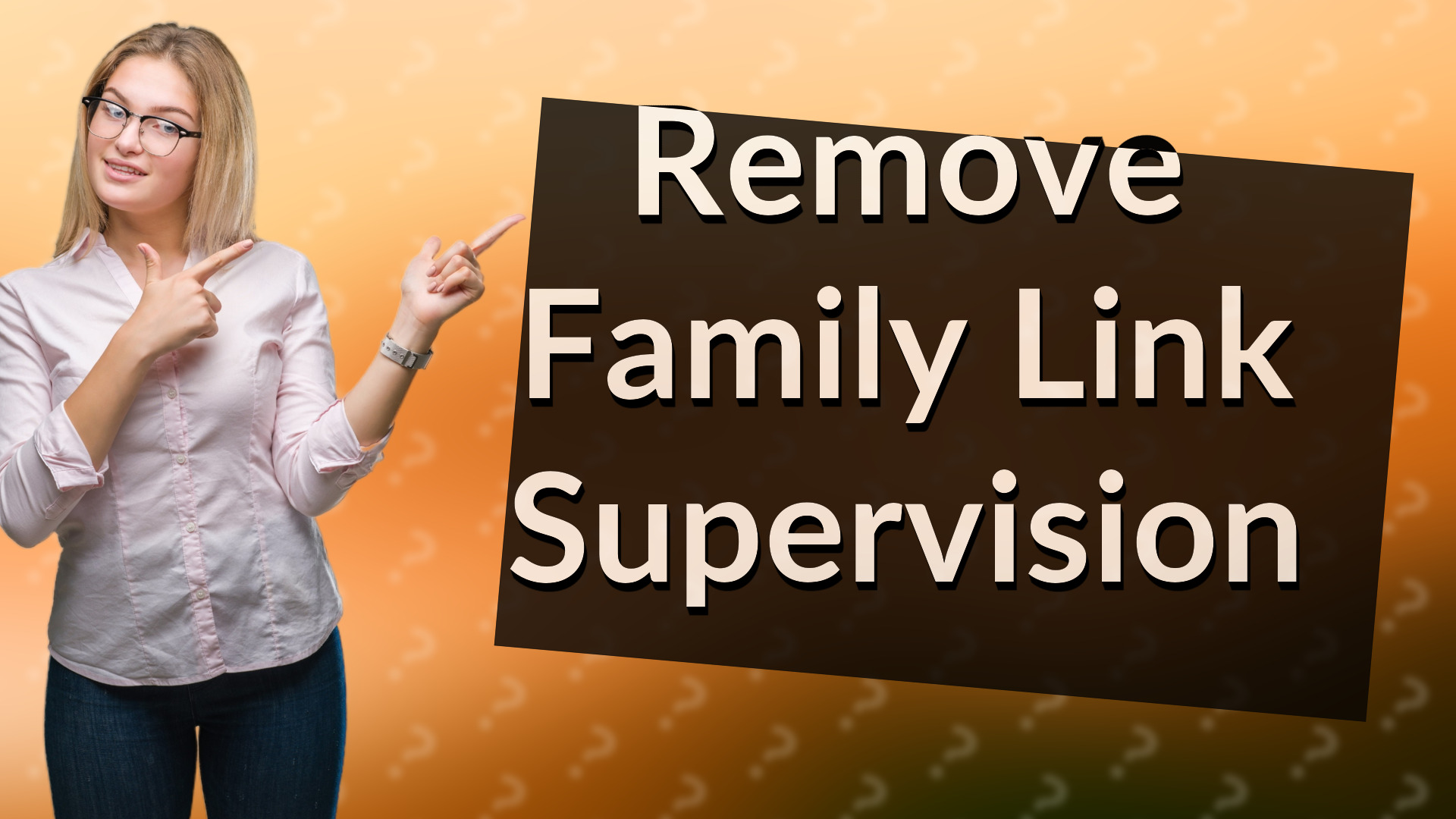 Remove Family Link Supervision