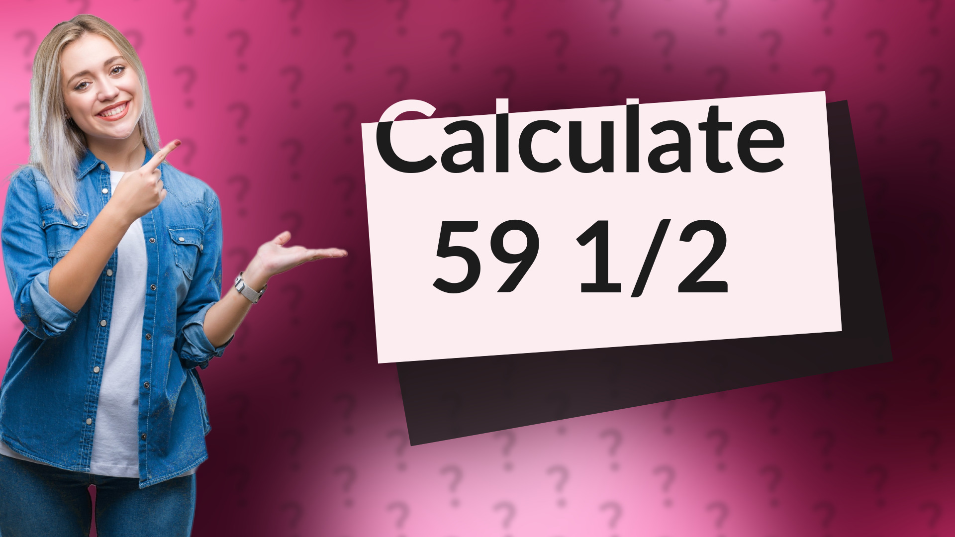 Calculate 59 1/2