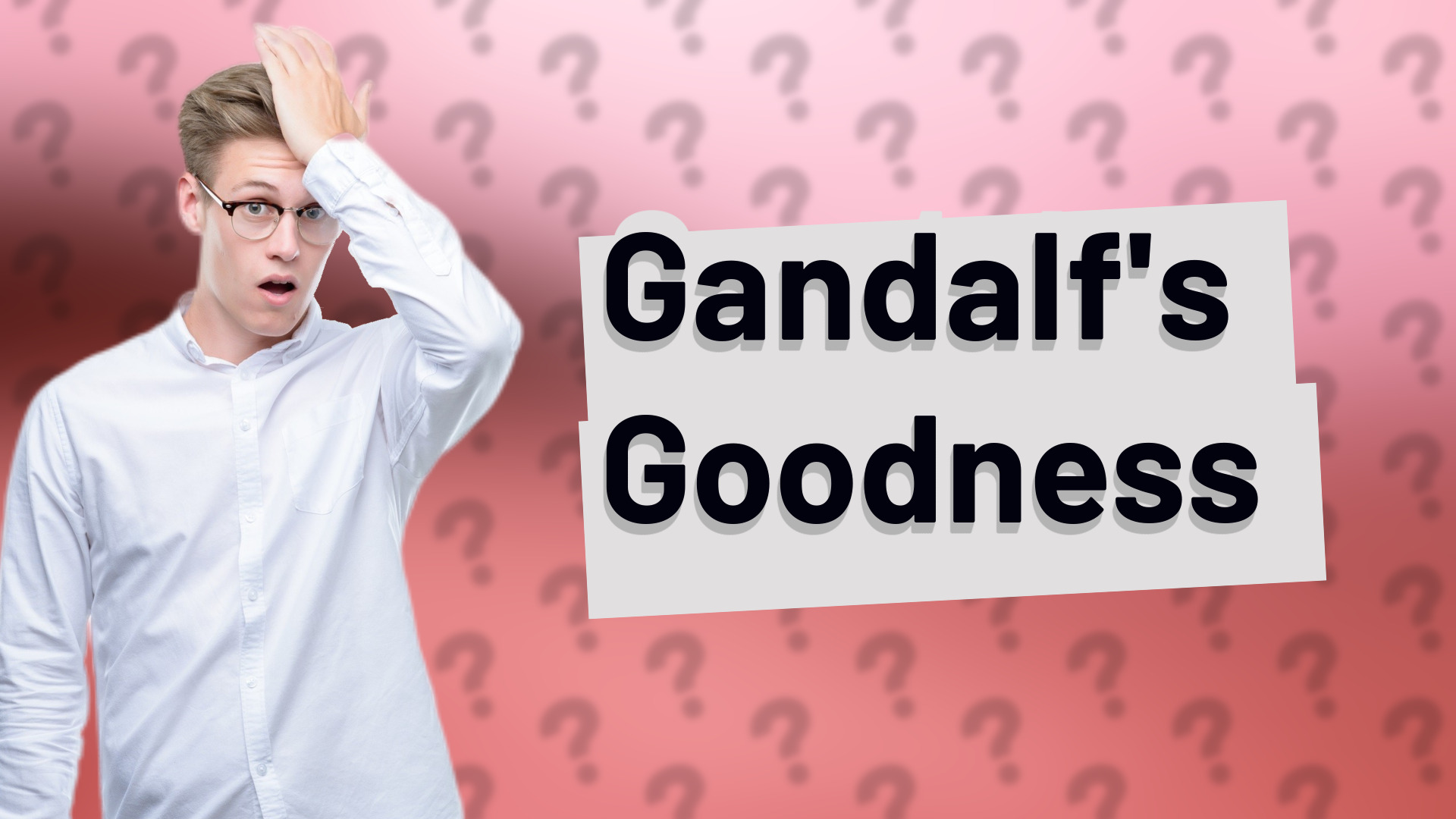 Gandalf's Goodness