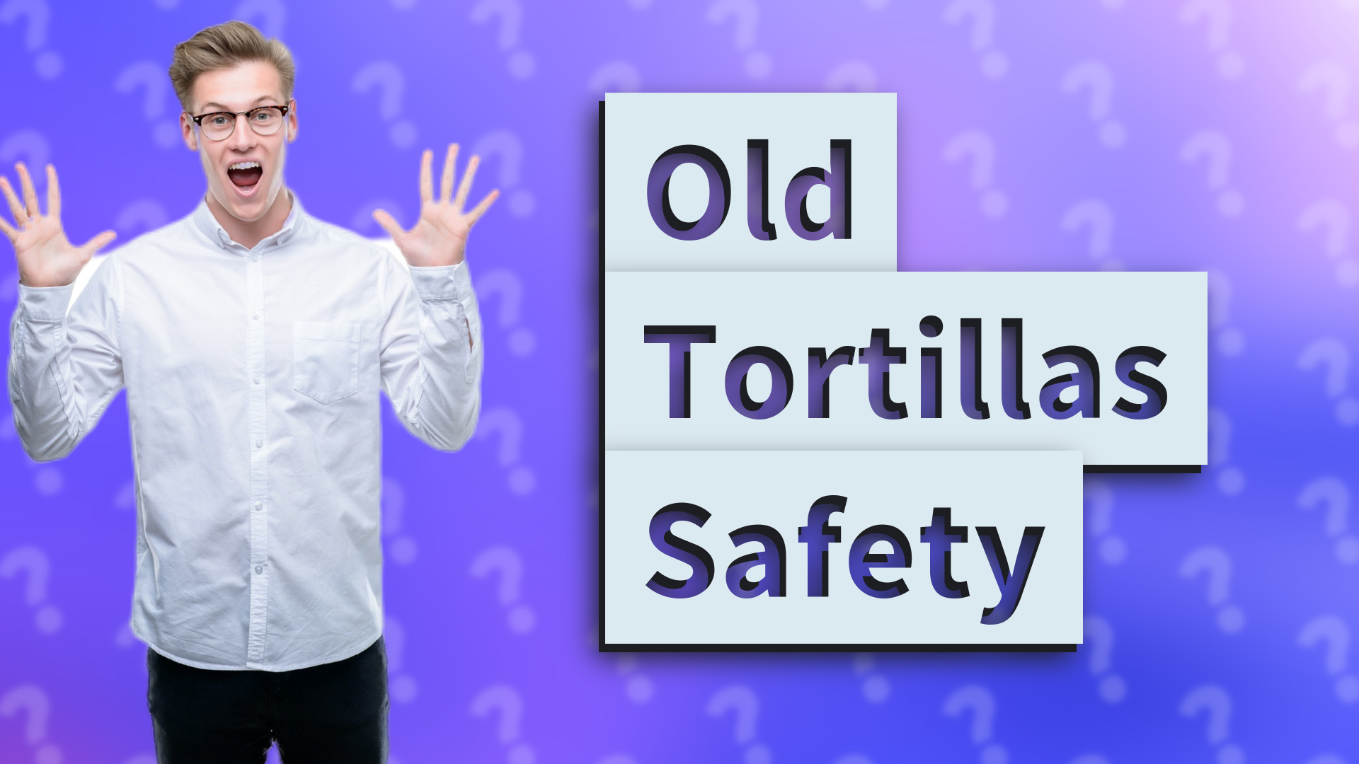 Old Tortillas Safety