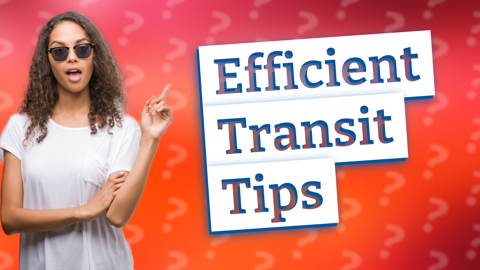 Efficient Transit Tips