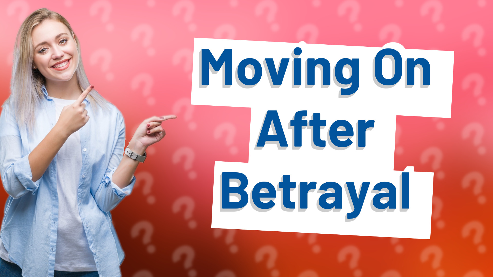Moving On After Betrayal