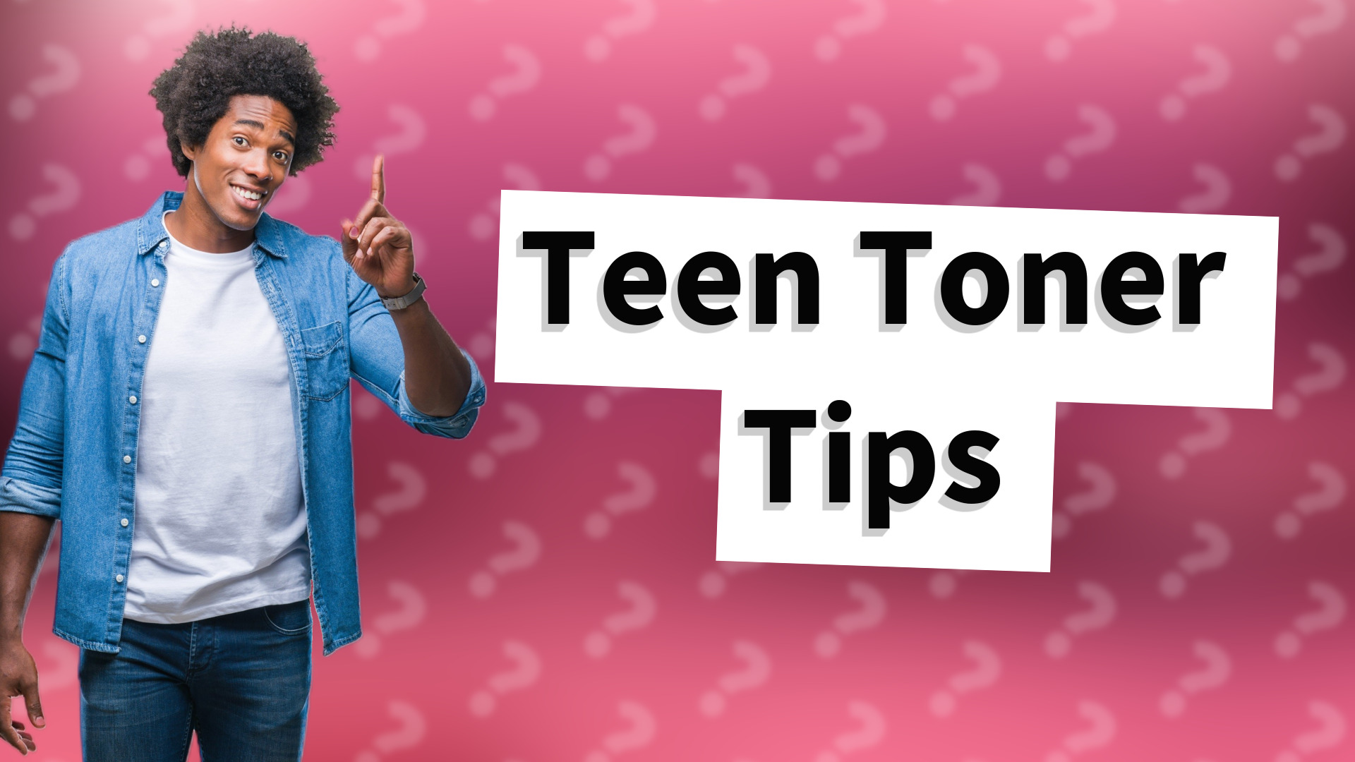 Teen Toner Tips